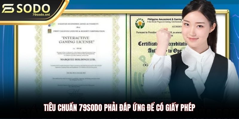Tiêu chuẩn 79SODO phải đáp ứng để có giấy phép
